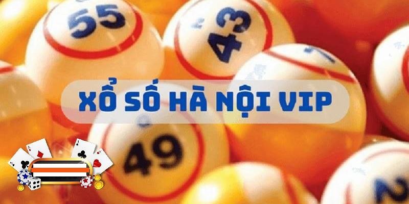 Xổ số Hà Nội Vip có gì hay ho
