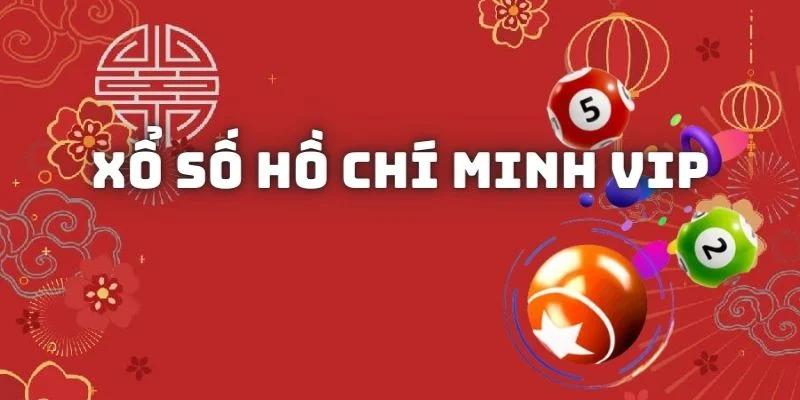 Xổ số Hồ Chí Minh Vip là loại hình như nào?