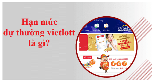 Những câu hỏi bạn cần biết về hạn mức dự thưởng vietlott là gì